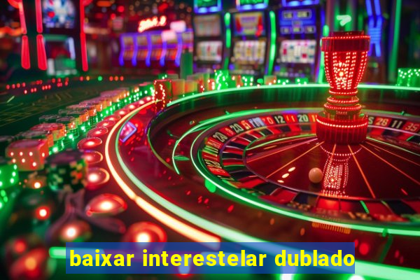 baixar interestelar dublado